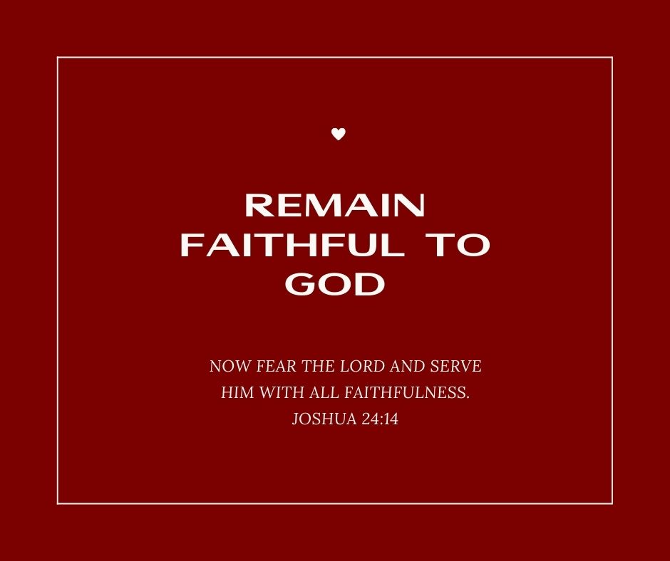 Remain Faithful to God