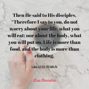 Luke 12:22-23 NKJV